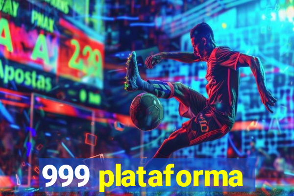 999 plataforma